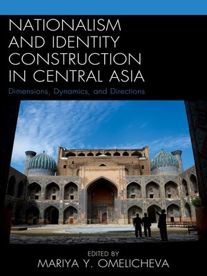 cover image of Nationalism and Identity Construction in Central Asia